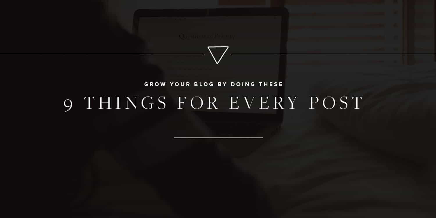 Rozwijaj swój blog, robiąc te 9 rzeczy dla każdego postu